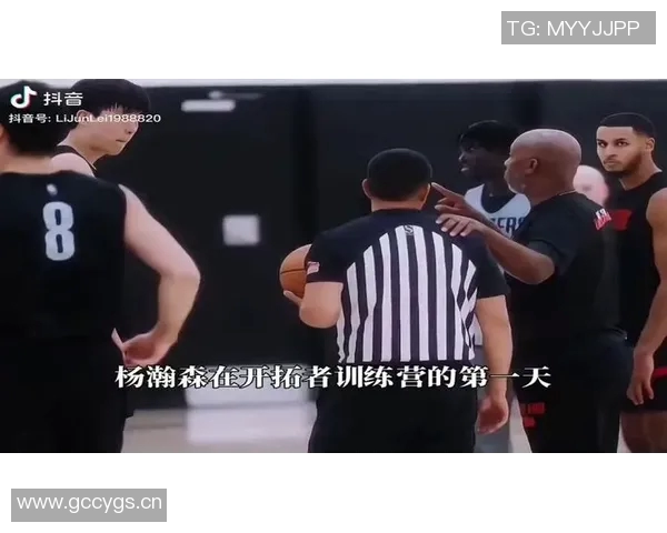 罗威称赞杨瀚森训练表现出色竞争对手的认可让人刮目相看